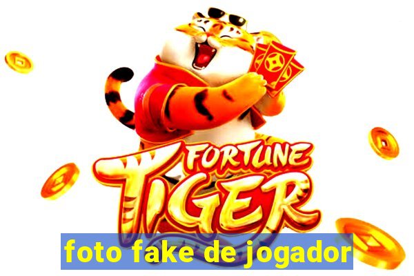 foto fake de jogador